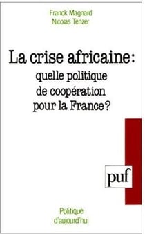La crise africaine : quelle politique de coopération pour la France ?
