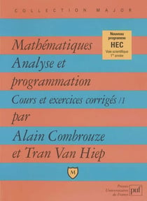 Mathématiques analyses et programmation Tome 1 - cours et exercices corrigés