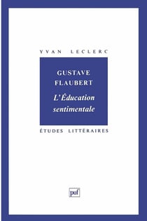 ETUDES LITTERAIRES Tome 58 : l'éducation sentimentale, de Gustave Flaubert