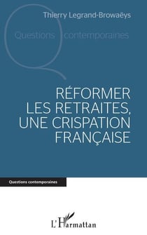 Reformer les retraites, une crispation francaise