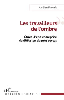 Les travailleurs de l'ombre : étude d'une entreprise de diffusion de prospectus