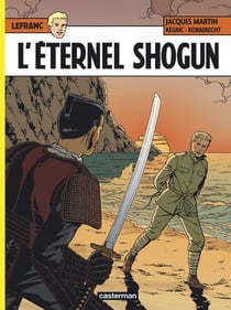 Lefranc Tome 23 : l'éternel Shogun