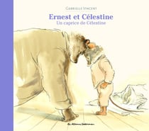 Ernest et Célestine : un caprice de Célestine