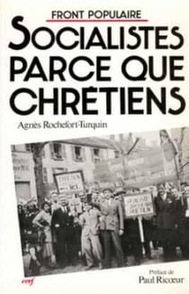 Front Populaire : " Socialistes parce que chrétiens "