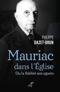 Mauriac dans l'église catholique : ou la fidélité aux aguets