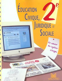 Éducation civique juridique et sociale - 2nde - cahier de l'élève