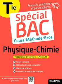 Spécial bac : physique-chimie - terminale - cours complet, méthode, exercices et sujets pour réussir l'examen