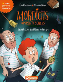 Mordicus, apprenti sorcier Tome 7 : secret pour accélérer le temps