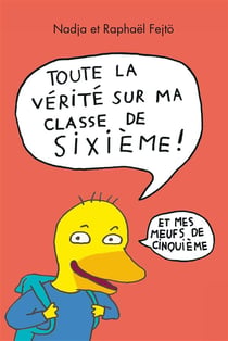 Toute la vérité sur ma classe de sixième ! (et mes meufs de cinquième)
