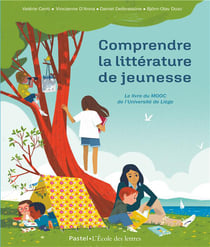 Comprendre la litterature de jeunesse : Le livre du Mooc de l'université de Liège