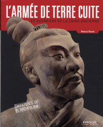 L'armée de terre cuite - les guerriers de la chine ancienne