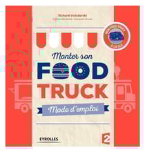 Monter son food truck - mode d'emploi