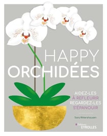Happy orchidées - aidez-les à refleurir - regardez-les s'épanouir