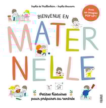 Bienvenue en maternelle ! petites histoires pour préparer sa rentrée