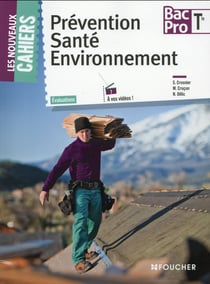 Les nouveaux cahiers - prévention - santé - environnement - terminale bac pro (édition 2015)