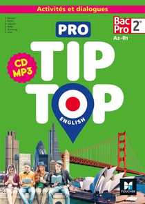 Tip top english : anglais - 2de bac pro - A2>B1