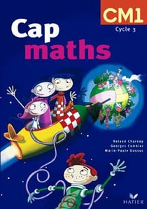 Cap Maths : CM1 - manuel de l'élève (édition 2003)