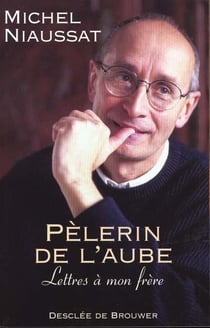 Pelerin de l'aube - lettres a mon frere