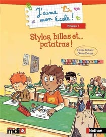 J'aime mon école : stylos, billes et... patatras ! niveau 1