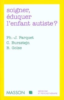 Soigner eduquer l'enfant autiste