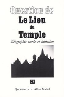 Le lieu du temple - géographie sacrée et initiation