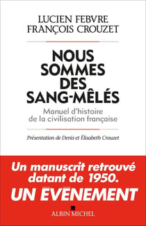 Nous sommes des sang-mêlés - manuel d'histoire de la civilisation française