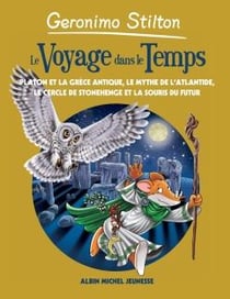 Le voyage dans le temps Tome 7 : la Grèce antique, l'Atlantique, Stonehenge et les souris du futur