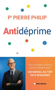 Antidéprime: Vos nouvelles routines personnalisées pour un moral au top en 6 semaines