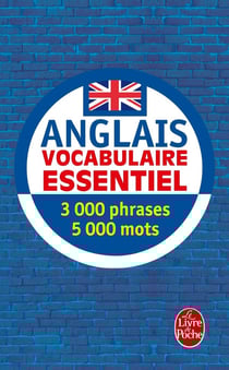 Anglais vocabulaire essentiel : 5000 mots/ 3000 phrases et locutions