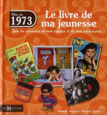 Le Livre De Ma Jeunesse : Nés En 1973