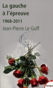 La gauche à l'épreuve, 1968-2011