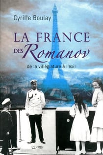 La France des Romanov - de la villégiature à l'exil