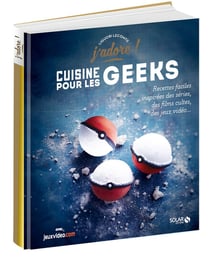J'ADORE : cuisine pour les geeks