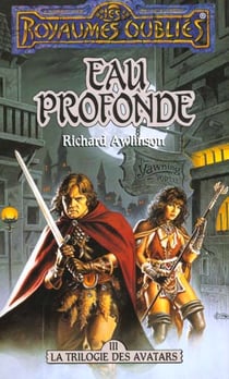 Les Royaumes Oubliés - Avatars Tome 3 : eau profonde