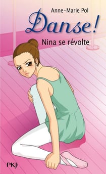 Danse ! t.12 - nina se révolte