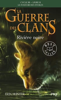 La guerre des clans - cycle 3 - le pouvoir des étoiles Tome 2 : rivière noire