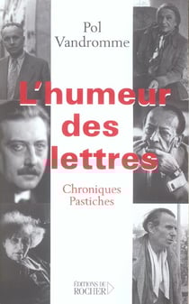 L'humeur des lettres - chroniques et pastiches