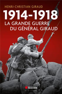 1914-1918 la grande guerre du général Giraud