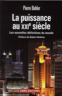 La puissance au XXI siècle - les nouvelles définitions du monde