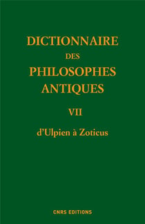 Dictionnaire des philosophes antiques Tome 7 - d'Ulpianus à Zoticus