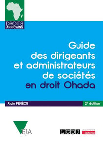 Guide des dirigeants et administrateurs de sociétés en droit Ohada (2e édition)