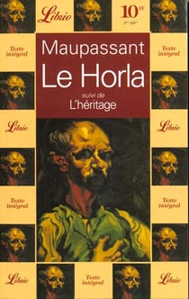 Le horla suivi de : l'heritage