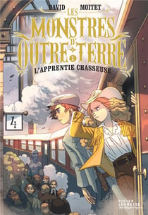 Les Monstres d'Outre-Terre Tome 1 : L'apprentie chasseuse