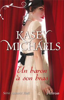 Ashurst Hall Tome 4 : un baron à son bras