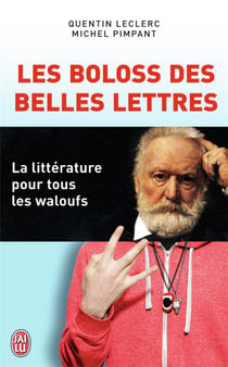 Les boloss des belles lettres - la littérature pour tous les waloufs