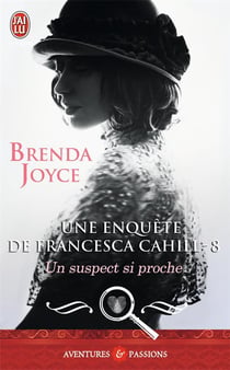 Une enquete de francesca cahill - 8 - un suspect si proche