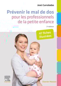 Prévenir le mal de dos pour les professionnels de la petite enfance : 47 fiches illustrées (3e édition)