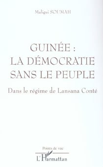 Guinee : la democratie sans le peuple - dans le regime de lansana conte