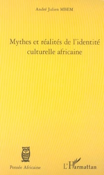 Mythes et réalités de l'identité culturelle africaine