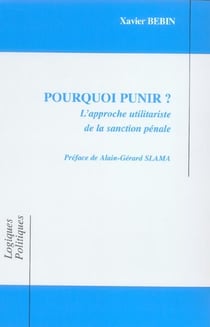 Pourquoi punir? - l'approche utilitariste de la sanction penale